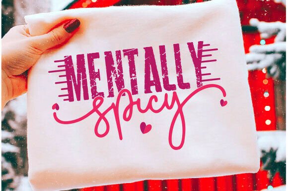 Mentally Spicy Svg Png, Sarcastic Svg
