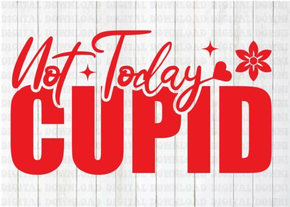 Not Today Cupid Svg, Anti Valentine Svg